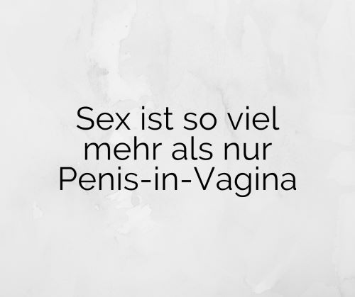Guter Sex ist mehr als Penetration